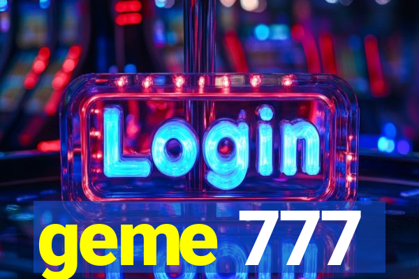 geme 777
